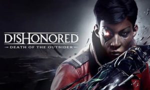 Download Dishonored Death of the Outsider Game