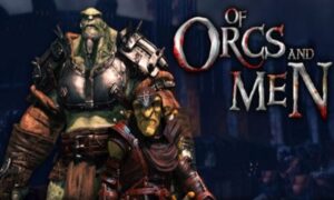 Download Of Orcs and Men Game